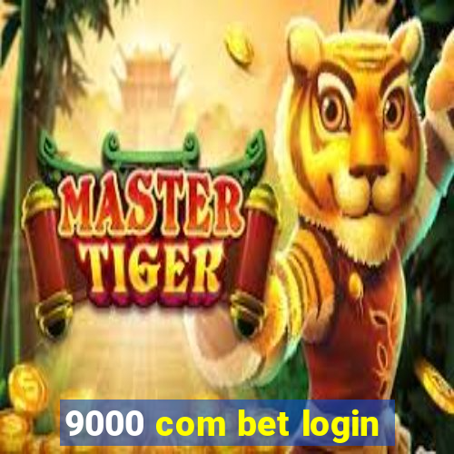 9000 com bet login